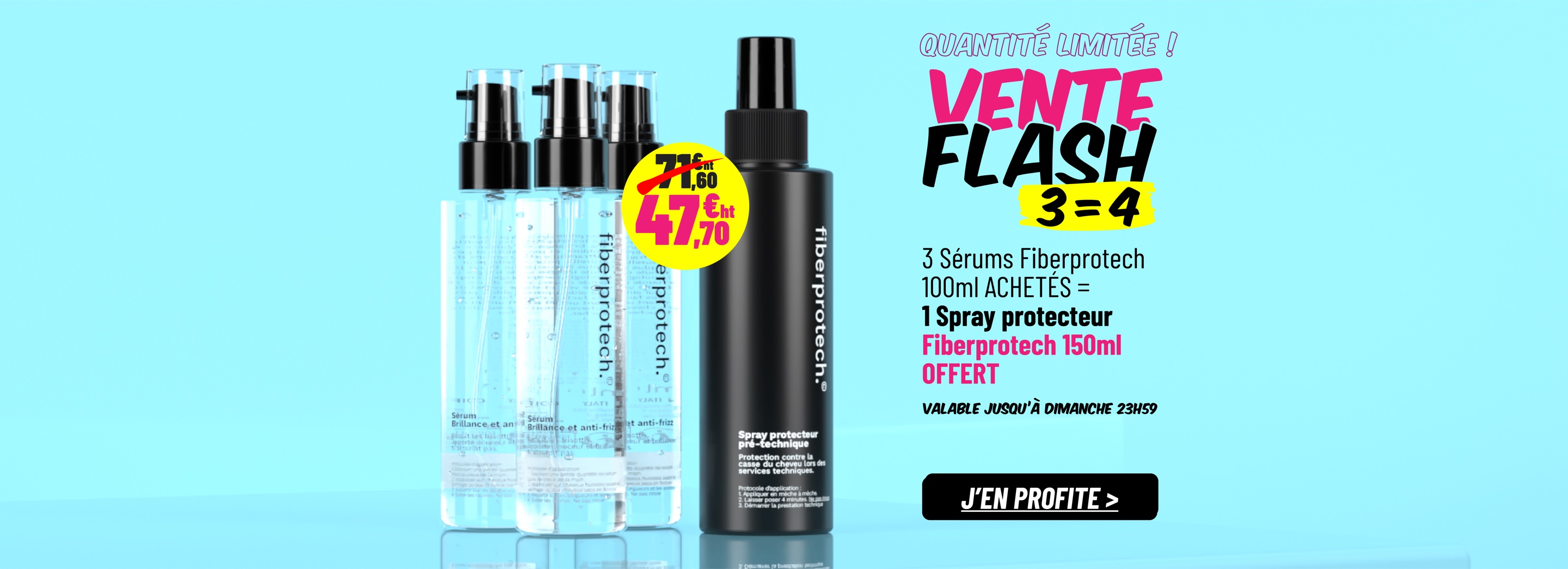 Vente flash : 3 sérums Fiberprotech 100 ml achetés = 1 spray protecteur Fiberprotech 150 ml offert, 47,70 € HT au lieu de 71,60 €, valable jusqu'à dimanche 23 h 59