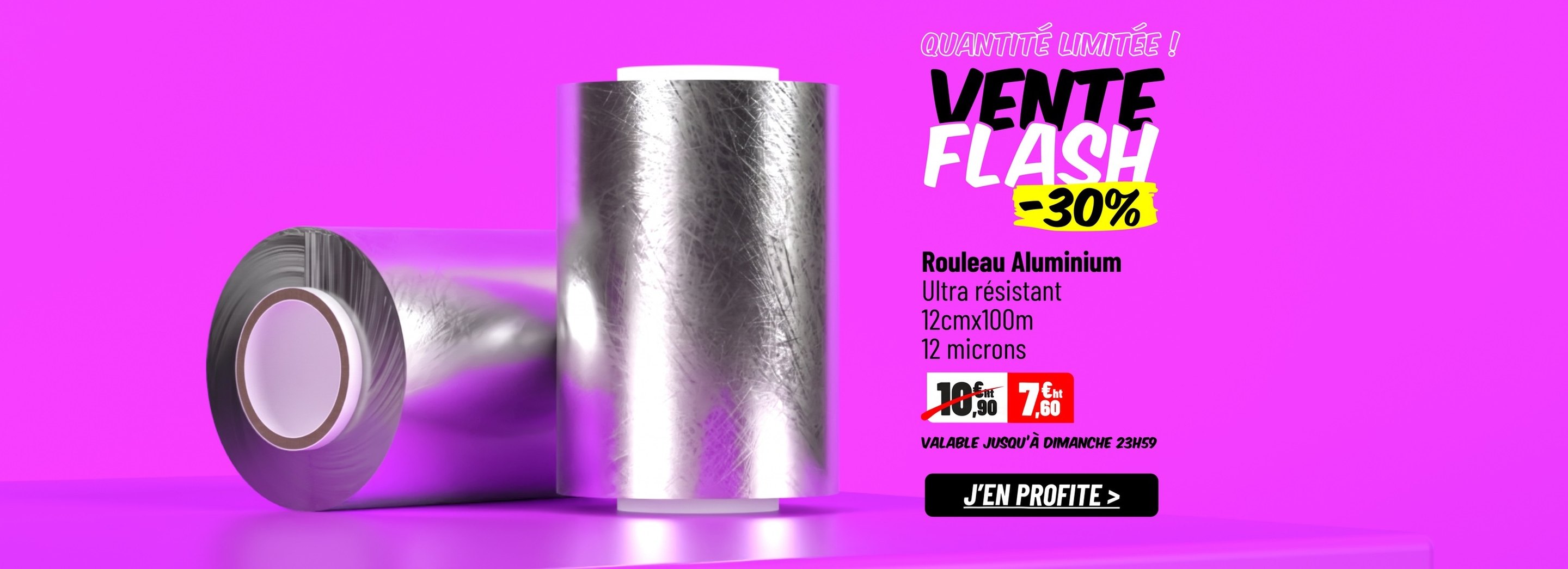 Vente flash : rouleau d'aluminium 12 cm, 12 microns, 7,60 € HT au lieu de 10,90 €, jusqu'à dimanche 23 h 59